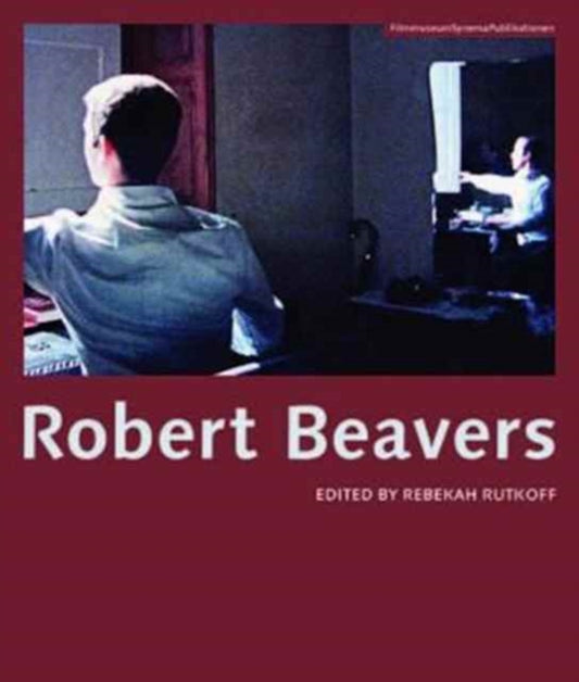 Book cover of: Robert Beavers. By: Rebekah Rutkoff