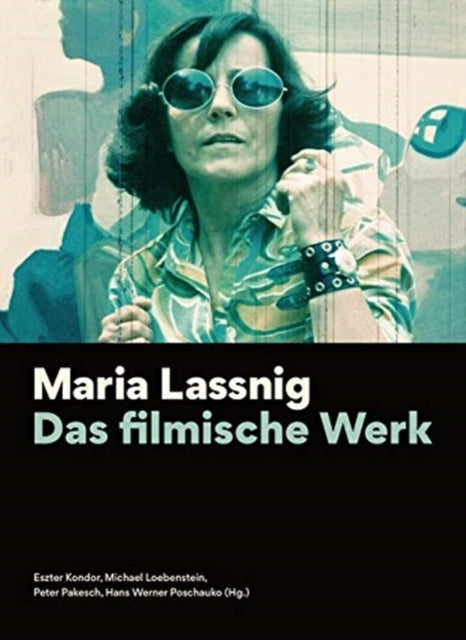 Book cover of: Maria Lassnig – Das filmische Werk [German–language Edition]. By: Eszter Kondor