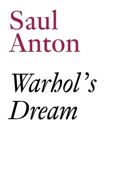 Book cover of: Warhol's Dream. By: Saul Anton