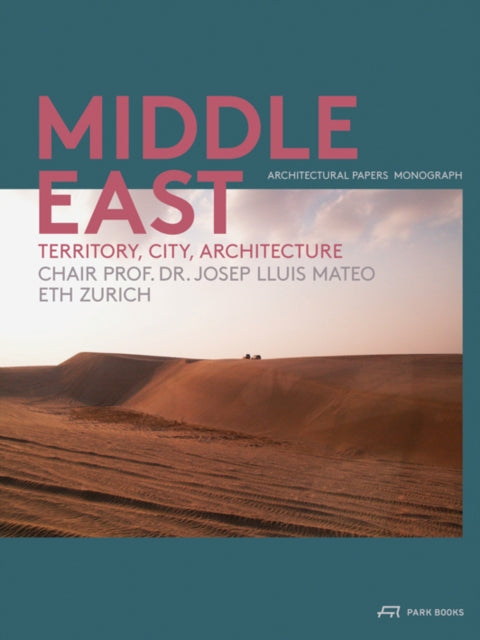Book cover of: Middle East – Territory, City, Architecture. By: Josep Lluís Mateo