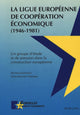 Book cover of: La Ligue Europeenne de Cooperation Economique (1946-1981)