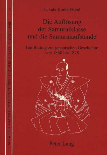 Book cover of: Die Aufloesung der Samuraiklasse und die Samuraiaufstaende