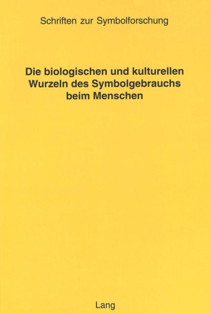 Book cover of: Die biologischen und kulturellen Wurzeln des Symbolgebrauchs beim Menschen
