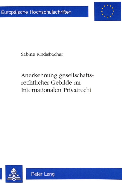 Book cover of: Anerkennung gesellschaftsrechtlicher Gebilde im Internationalen Privatrecht