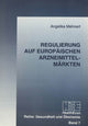 Book cover of: Regulierung auf europaeischen Arzneimittelmaerkten