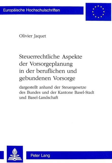 Book cover of: Steuerrechtliche Aspekte der Vorsorgeplanung in der beruflichen und gebundenen Vorsorge