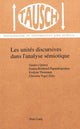 Book cover of: Les unites discursives dans l'analyse semiotique: la segmentation du discours. By: Evelyne Thommen