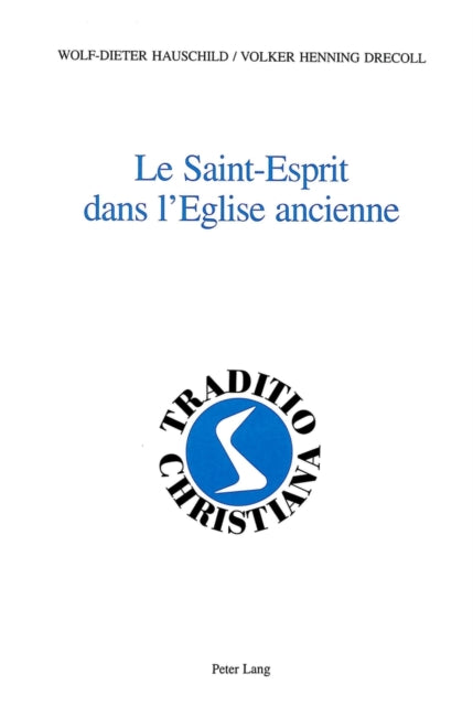 Book cover of: Le Saint-Esprit Dans l'Eglise Ancienne. By: Wolf-Dieter Hauschild