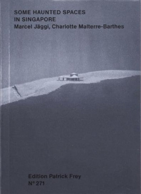Book cover of: Some Haunted Spaces in Singapore. By: Marcel Jaeggi