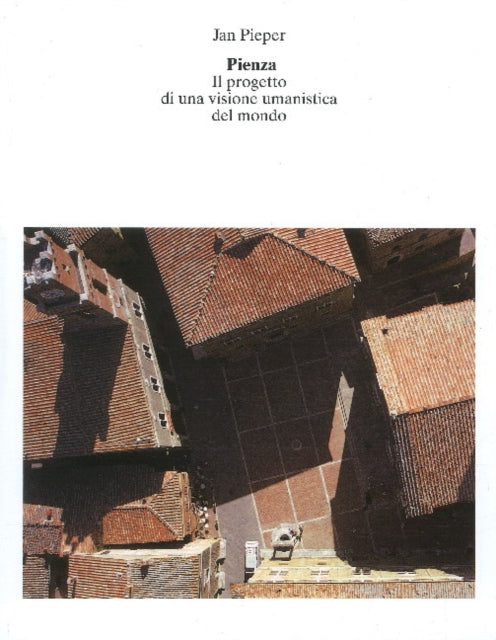 Book cover of: Pienza: Il progetto di una visione umanistica del mondo. By: Jan Pieper