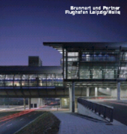 Book cover of: Brunnert und Partners, Flughafen Leipzig/Halle