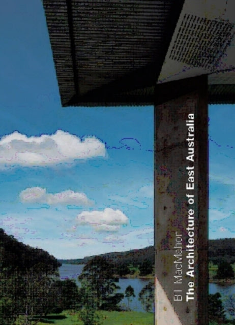 Book cover of: Architecture of East Australia. By: Bill MacMahon