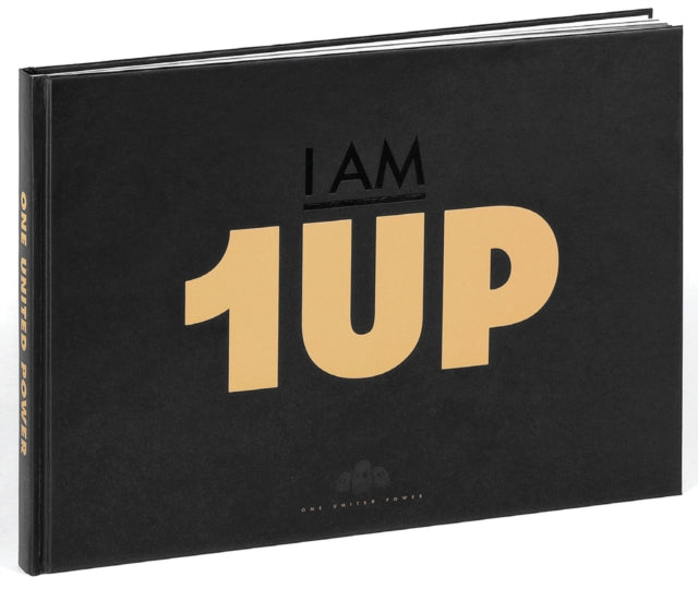 Book cover of: I Am 1UP. By: One United One United Power