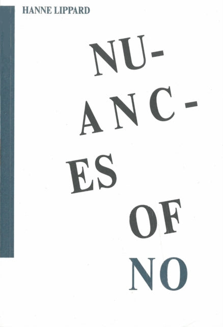 Book cover of: Nuances of No. By: Hanne Lippard