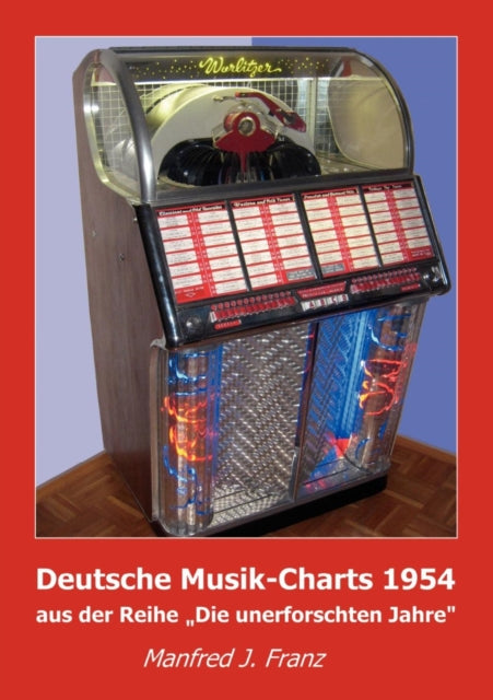 Book cover of: Deutsche Musik-Charts 1954. By: Manfred J. Franz
