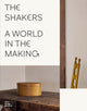 Shakers: A World in the Making 9783945852668 Glenn Adamson