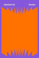 Book cover of: Slanted Magazine #42—Books