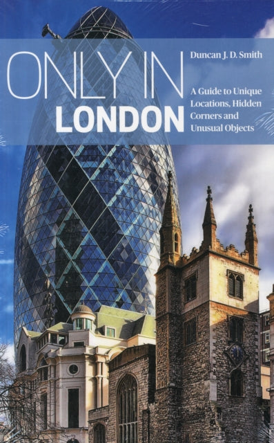 Book cover of: Only in London. By: Duncan J. D. Smith
