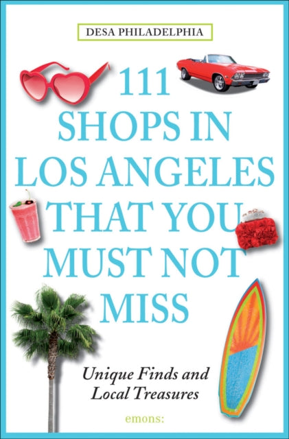 Book cover of: 111 Shops in Los Angeles That You Must Not Miss. By: Pub Emons