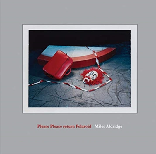 Book cover of: Miles Aldridge: Please Please Return Polaroid. By: Miles Aldridge