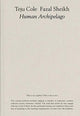 Book cover of: Fazal Sheikh, Teju Cole: Human Archipelago (2021). By: Fazal Sheikh