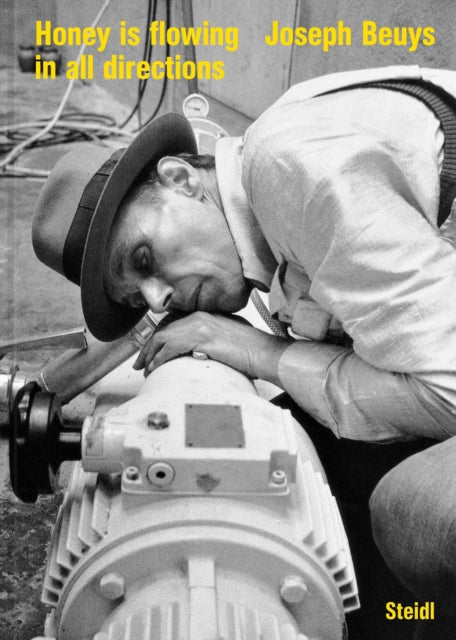 Book cover of: Joseph Beuys: Honey is flowing in all directions (2002). By: Joseph Beuys