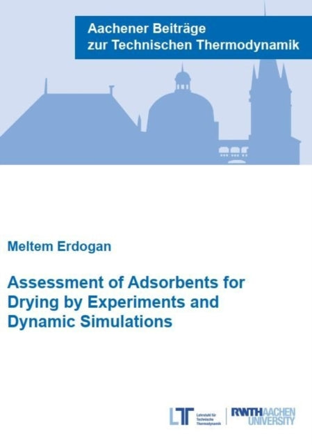Book cover of: Assessment of Adsorbents for Drying by Experiments and Dynamic Simulations