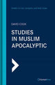 Book cover of: Studies in Muslim Apocalyptic. By: David Cook