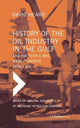 Book cover of: History of the Oil Industry in the Gulf and the People Who Made it Happen, 1934-1966