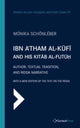 Book cover of: Ibn A'tham al-Kufi and his Kitab al-futuh (two-volume set). By: Monika Schonleber