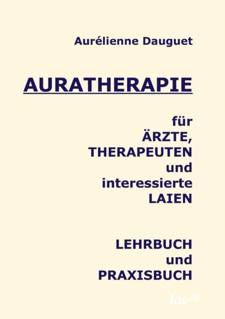 Book cover of: Auratherapie fur AErzte, Therapeuten und interessierte Laien