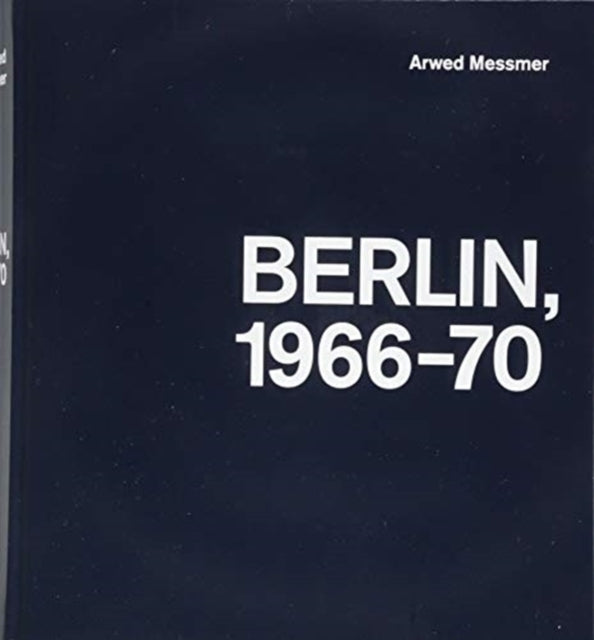 Book cover of: Arwed Messmer: Berlin 66-70
