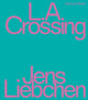 Book cover of: L.A. Crossing. By: Matthias Harder