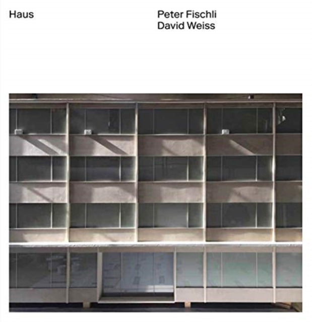 Book cover of: Peter Fischli & David Weiss: Haus. By: Stanislaus von Moos