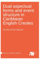 Book cover of: Dual aspectual forms and event structure in Caribbean English Creoles. By: Marsha Forbes-Barnett
