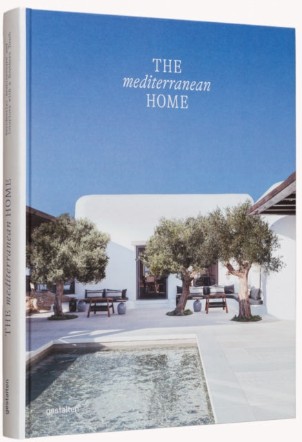Mediterranean Home, Residential Architecture and Interiors with a Southern Touch 9783967040760 gestalten