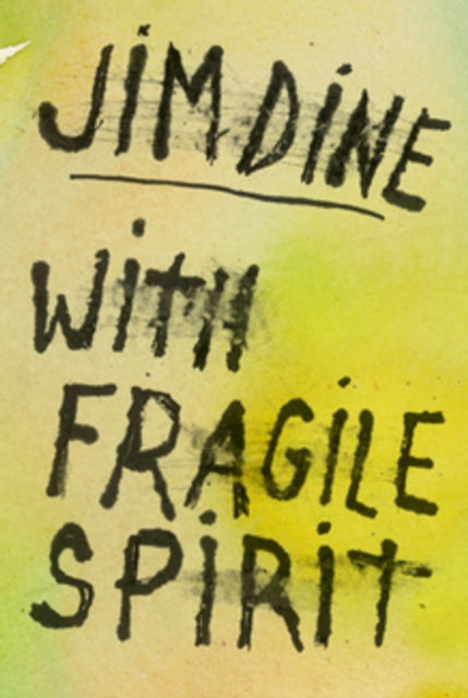 Jim Dine: With Fragile Spirit 9783969991596 Jim Dine