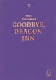 Book cover of: Goodbye, Dragon Inn