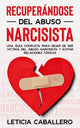 Book cover of: Recuperandose del abuso narcisista