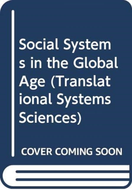 Book cover of: Social Systems in the Global Age. By: Akira Tokuyasu