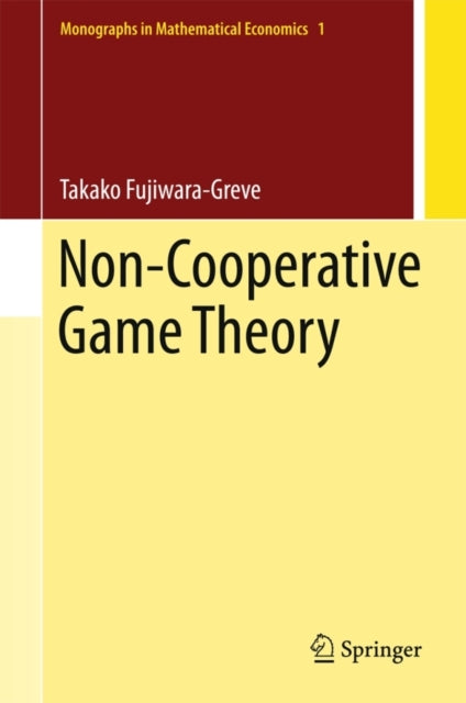 Book cover of: Non-Cooperative Game Theory. By: Takako Fujiwara-Greve