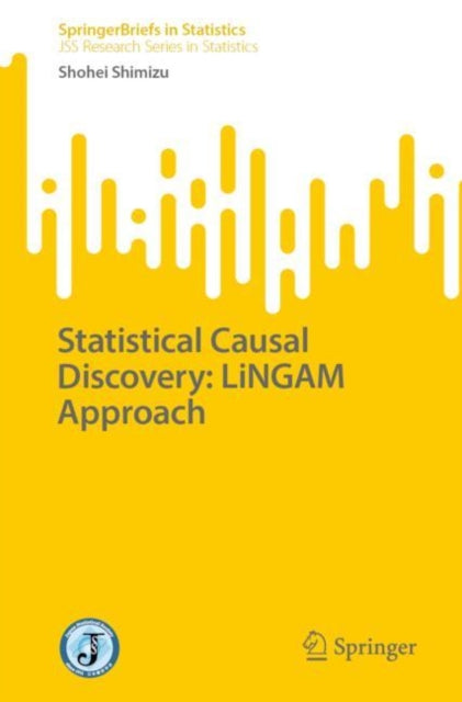 Book cover of: Statistical Causal Discovery: LiNGAM Approach. By: Shohei Shimizu