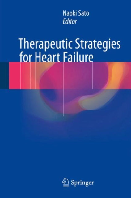 Book cover of: Therapeutic Strategies for Heart Failure. By: Naoki Sato