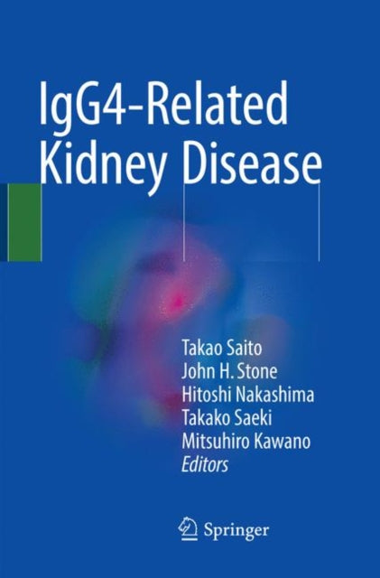 Book cover of: IgG4-Related Kidney Disease. By: Takao Saito