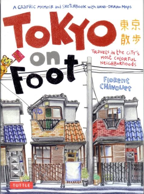 Book cover of: Tokyo on Foot. By: Florent Chavouet