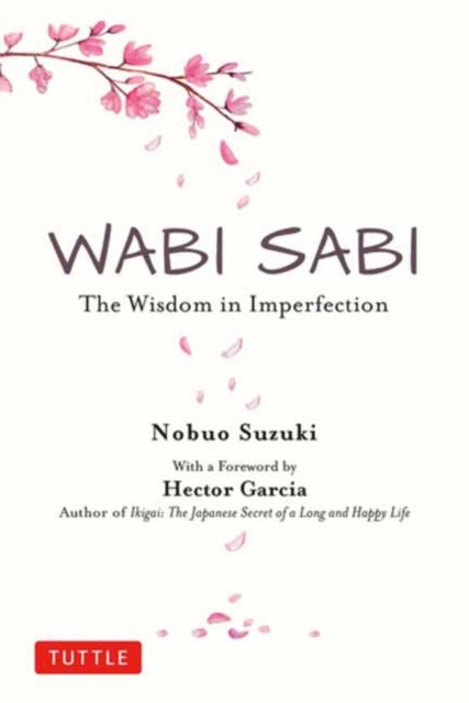 Wabi Sabi, The Wisdom in Imperfection 9784805316313 Nobuo Suzuki