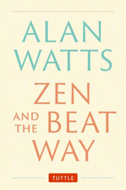Book cover of: Zen and the Beat Way. By: Alan Watts