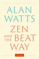 Book cover of: Zen and the Beat Way. By: Alan Watts