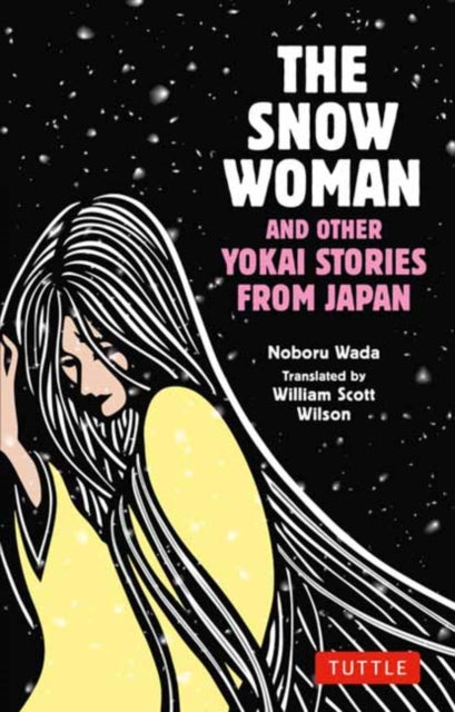 Book cover of: Snow Woman and Other Yokai Stories from Japan. By: Noboru Wada