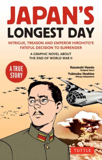 Book cover of: Japan's Longest Day: A Graphic Novel About the End of WWII. By: Kazutoshi Hando
